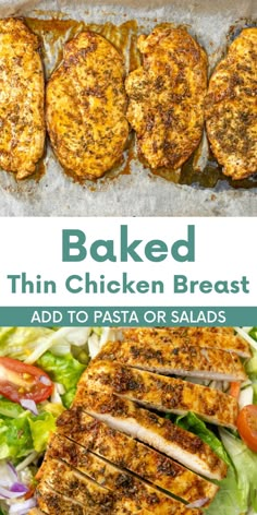 baked thin chicken breast with salad in the background and text overlay that reads, baked thin chicken breast add to pasta or salads