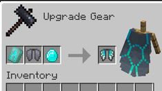 an item in the minecraft game is shown with text that reads upgrade gear inventory