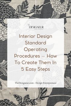 an image with the words interior design standard operating procedure how to create them in 5 easy steps