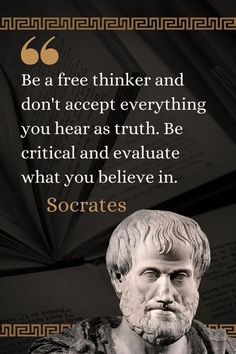 an image of a man with a book in his hand and the quote, be a free thinker and don't accept everything you hear as truth