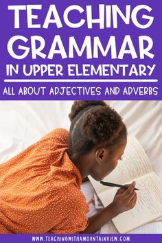 a girl writing in an open book with the title teaching grammar in upper elementary