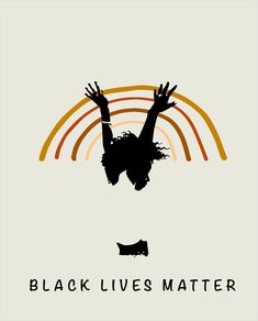 black lives matter poster with an image of a person jumping in the air and holding their hands up