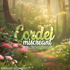 an image of a forest scene with flowers and plants in the foreground that says cordele miscreant