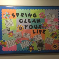 a bulletin board with flowers and words written on it that says spring clean your life