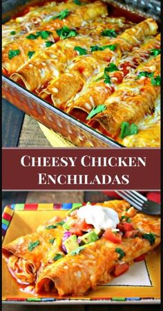 cheesy chicken enchiladas in a pan with the title above it