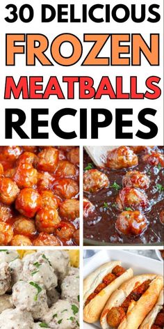 30 delicious frozen meatballs recipes that are easy to make and great for the whole family