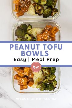 two plastic containers filled with food on top of a white marble counter next to the words, peanut tofu bowls easy i meal prep