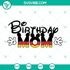 mickey mouse happy birthday mom svg file