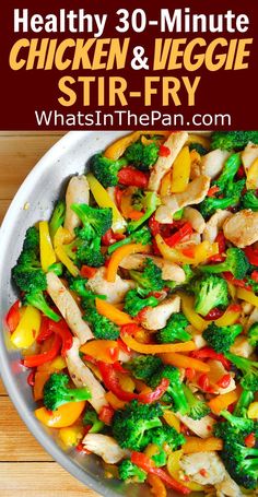 healthy 30 - minute chicken and veggie stir - fry with text overlay