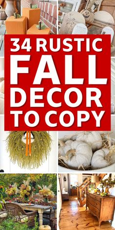 a collage of photos with the words 34 rustic fall decor to copy on it