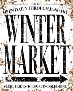 an old poster with the words winter market written in black and white on rusted paper