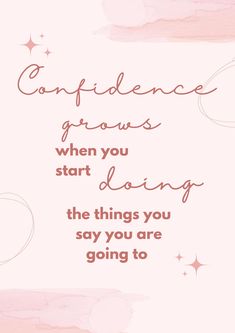 a pink card with the words,'confidence grows when you start doing the things you say