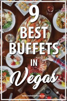 plates with different types of food on them and the words 9 best buffets in vegas