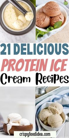 collage of different ice creams with text overlay that reads 21 delicious protein ice cream recipes