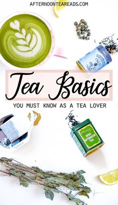 tea basics you must know as a tea lover and learn how to use it in your life