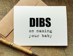 a card that says dibs on naming your baby