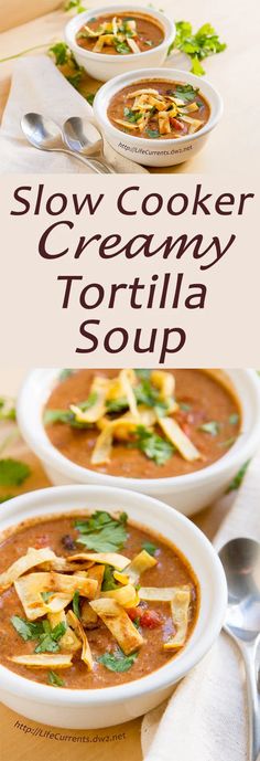 slow cooker creamy tortilla soup is an easy and healthy meal that's ready in under 30 minutes