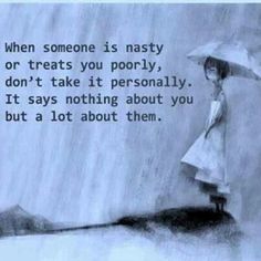 When someone treats you poorly, don't take it personally. It says nothing about you, but a whole lot about them! Dont Take It Personally, Words Of Comfort, Happy Days, E Card, True Words, Picture Quotes