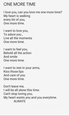 a poem written in black and white with the words, one more time? i love you