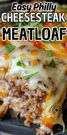 an easy phil cheesesteak meatloaf is shown with the title above it