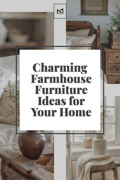 the words charming farmhouse furniture ideas for your home