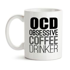 a white coffee mug with the words ocd obsesive coffee drinker on it