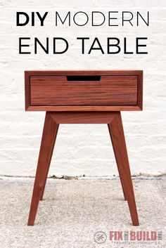 a wooden table with the words diy modern end table on it's side