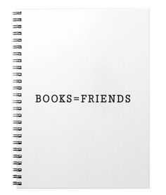 a spiral notebook with the words books = friends printed on it in black and white