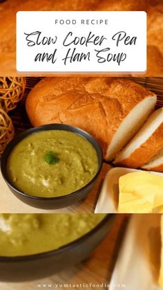 a bowl of soup next to bread and butter on a cutting board with the words slow cooker pea and ham soup