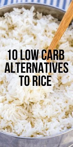 white rice in a pot with the words 10 low carb alternatives to rice