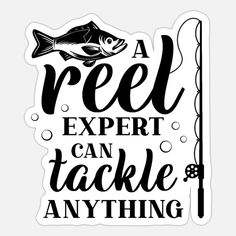 a reel expert can tackle anything sticker