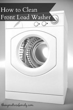 a washing machine with the words how to clean front load washer in black and white