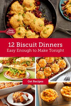 12 biscuit dinners that are easy enough to make tonight and they're delicious