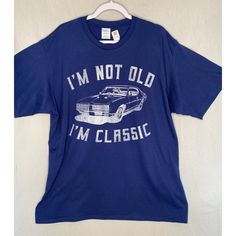 Port & Co Royal Blue Tee Shirt "I'm Not Old I'm Classic" Car Graphic Size 2xl New Without Tags Fabric: 100% Cotton Measurements: Size 2xl, Shoulder To Shoulder 22", Sleeve 10", Pit To Pit 26 1/2", Waist 26", Hips 26", Shoulder To Hem 32" Classic Blue T-shirt With Letter Print, Classic Blue Tops With Letter Print, Classic Blue Shirt With Graphic Print, Born Free, Blue Tee, Fancy Dresses, Classic Car, Tee Shirt, Jay