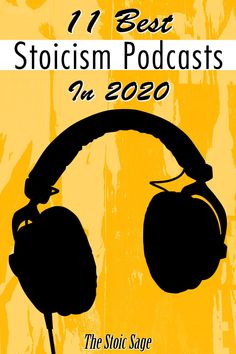 headphones with the words 11 best stoicn podcasts in 2020 on it