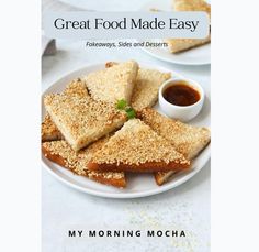 the cover of great food made easy, featuring toasted sandwiches and dipping sauces