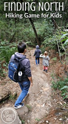 two children walking up a trail in the woods with text reading finding north hiking game for kids