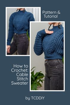 a woman wearing a blue sweater with the text how to crochet cable stitch sweater