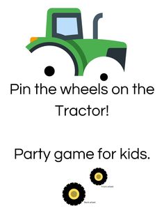 a tractor with the words pin the wheels on the tractor party game for kids