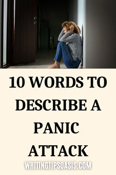 Image of woman having panic attack and title of pin which is 10 words to describe a panic attack. Writing Panic Attack, Christian Writing, Writing Things, Book Writing, Writing Ideas, Writing Help