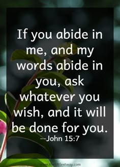 a green leaf with the words if you abide in me, and my words abide in you, ask whatever you wish, and it will be done for you