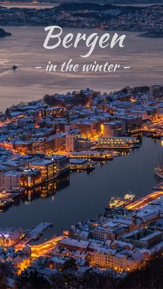 an aerial view of a city at night with the words bergen in the winter