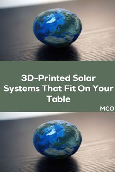 two pictures with the words 3d printed solar systems that fit on your table