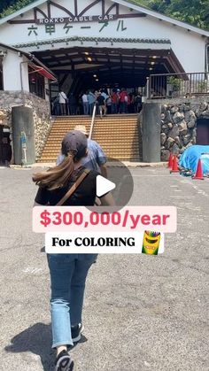 a woman is walking in front of a building with a sign that says $ 300, 000 / year for coloring