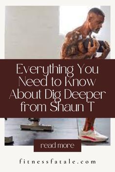 a man standing on top of a pair of shoes with the words, everything you need to know about big deeper from shaun t