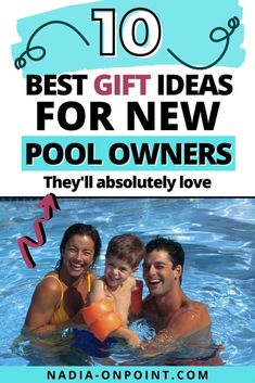 the top 10 best gift ideas for new poolowners they'll absolutely love