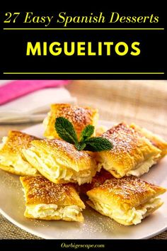 some food on a white plate with the title saying 27 easy spanish desserts miguelitos