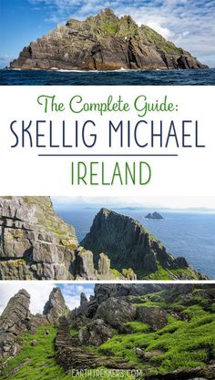 the complete guide to skellingg michael island in ireland with pictures of rocks and grass