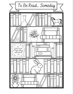 a black and white book shelf with books on it that says to be read some day