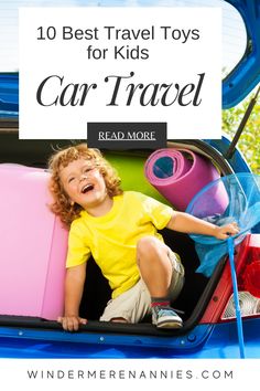 a little boy sitting in the trunk of a car with his suitcase open and text overlay reading 10 best travel toys for kids car travel